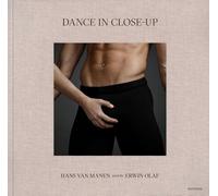 Dance in Close-Up Hans van Manen seen by Erwin Olaf /anglais/nEerlandais