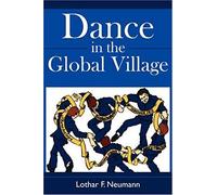 Dance in the Global Village Lothar F. Neumann (Auteur)