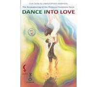 DANCE INTO LOVE: The Reawakening of the Primeval Feminine Force