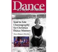 Dance Is Prayer In Motion