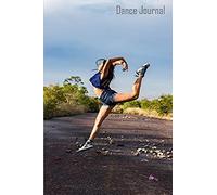 Dance Journal: Contemporary - Set Your Dance Goals, Lesson Plan, Lesson Record, Practice Plan, Practice Record, Self-Care Planner, Journal Pages And More - 10 Different Pages