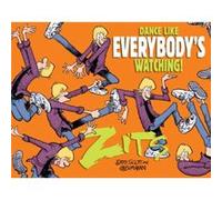 Dance Like Everybodys Watching A Zits Treasury by Jerry Scott & Jim Borgman Jerry Scott Jim Borgman (Auteur)