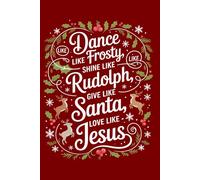 Dance like Frosty, shine like Rudolph, give like Santa, Love like Jesus: A Cute Holiday Quadrille Notebook for Notes, Plans & Creative Ideas | 60 Pages | Perfect for School, Work & Gifting