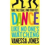 Dance Like No Ones Watching by Vanessa Jones Vanessa Jones (Auteur)