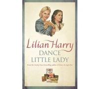 Dance Little Lady Lilian Harry (Auteur)