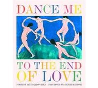 Dance Me to the End of Love by Leonard Cohen Leonard Cohen (Auteur)