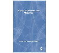 Dance, Modernism, And Modernity