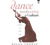 Dance Modernity and Culture by Helen Thomas Thomas, Helen, Thomas, Helen (Auteur)