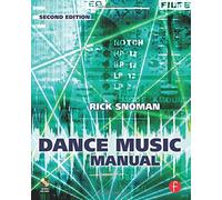 Dance Music Manual: Tools, Toys and Techniques
