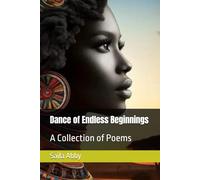 Dance of Endless Beginnings: A Collection of Poems