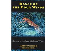 La danse des quatre vents – Secrets de la roue médicinale Inca