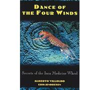 [[Dance of the Four Winds: Secrets of the Inca Medicine Wheel]] [By: Villoldo, Alberto] [December, 1994]