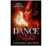 Dance Of The Prophet: Taking Dance To Another Level