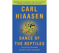 Dance of the Reptiles: Rampaging Tourists, Marauding Pythons, Larcenous Legislators, Crazed Celebrities, and Tar-Balled Beaches: Selected Columns