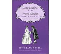 Dance Rhythms of the French Baroque: A Handbook for Performance