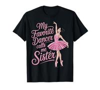 Dance Sister Ma Danseuse préférée m'appelle Ballerine T-Shirt