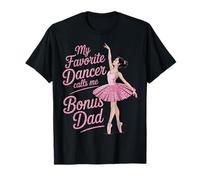 Dance Stepdad Bonus Dad Step My Favorite Danseuse Ballerine T-Shirt