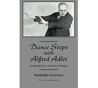 Dance Steps With Alfred Adler: An Interpretive Soul Psychology