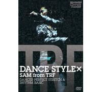 DANCE STYLE × SAM from TRF DANCER PERFECT STRETCH & RHYTHM BASIC [DVD]