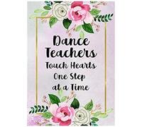 Dance Teachers Touch Hearts One Step At A Time: Dance Teacher Appreciation; Retirement; End Of Year Gift; College Ruled Line Paper Notebook Journal Composition Exercise Book (120 Page,7 X 10 Inch) So