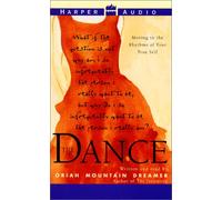 Dance, The: Moving To the Rhythms of Your True Self