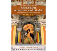 Dance-Theatre by Thanjavur Maratha Rajas: Design & Rhetoric of Marathi Yaksaganams