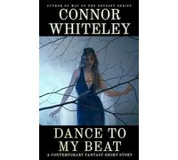 Dance To My Beat: A Dark Contemporary Fantasy Short Story