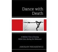 Dance with Death by Jaroslaw Piekalkiewicz Jaroslaw Piekalkiewicz (Auteur)