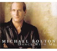 Dance With Me by Bolton, Michael (2002-07-09)