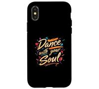 Dance with Your Soul Expressive Artistic Dancing Quote Coque pour iPhone X/XS