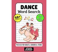 Dance Word Search Puzzle Book: 50+ Fun & Easy-to-Read Puzzles Exploring Ballet, Hip Hop & Latin Rhythmic Moves, Gift for Dancers & Movement Lovers, Adults, Seniors & Teens