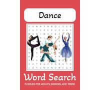 Dance Word Search Puzzle Book: Word Searches with Easy to Read Print about Dance, Ballet, Modern Dance and More | 6x9 inches, 110 pages | 50+ Puzzles ... Gift for Vacations, Holidays and Free Times