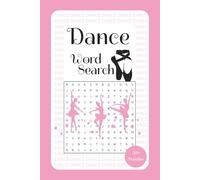 Dance Word Search Puzzle Book: Word Searches with Easy to Read Print about Dance, Dancing and More | 6 x 9 inches, 110 pages | 50+ Puzzles ... Gift for Vacations, Holidays and Free Times