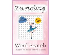 Dance Word Search Puzzle Book: Word Searches with Easy to Read Print about Dancing, Ballet, Tap and More | 6x9 inches, 110 pages | 50+ Puzzles ... Gift for Vacations, Holidays and Free Times