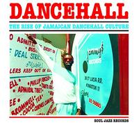 Dancehall: the Rise of Jamaican Dancehall Culture