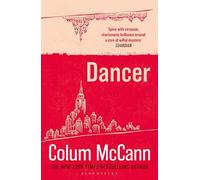 Dancer: From the New York Times-bestselling, National Book Award-winning, Booker Prize-longlisted author of Apeirogon and Let the Great World Spin