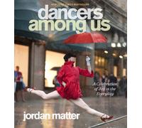 Dancers Among Us: A Celebration of Joy in the Everyday – Workman Calendars