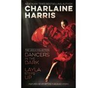 Dancers in the Dark & Layla Steps Up: The Layla Collection - [Livre en VO] Charlaine Harris (Auteur)