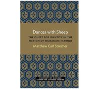 Dances With Sheep : The Quest For Identity In The Fiction Of Murakami Haruki