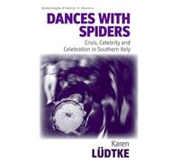 Dances With Spiders: Crisis, Celebrity and Celebration in Southern Italy