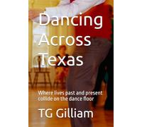 Dancing Across Texas: Where lives past and present collide on the dance floor