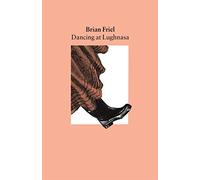Dancing at Lughnasa by Friel, Brian (1990)