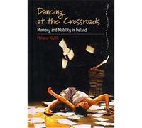 Dancing at the Crossroads, Dance and Performance Studies Helena Wulff (Auteur)