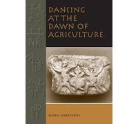 [(Dancing at the Dawn of Agriculture)] [By (author) Yosef Garfinkel] published on (April, 2014)