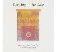 Dancing at the Gate by Dana Cunningham (2001-08-02)