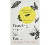Dancing at the Still Point - Gemma Simmonds - SPCK Publishing - Livre en Anglais - Paperback Gemma SimmondsGemma Simmonds (Auteur)