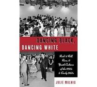 Dancing Black Dancing White - Malnig Julie Professor of Dance and Theatre Studies Professor of Dance and Theatre Studies The Gallatin School of Individual Malnig Julie Professor of Dance and Theatre S