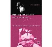 Dancing for Dollars And Paying for Love Danielle Egan (Auteur)