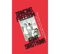 Dancing Freedom Modern Dance in Late Imperial Russia and the Early Soviet Union - Irina Sirotkina - Bloomsbury Academic - ebook (ePub) - Livre