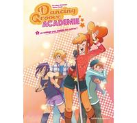 Dancing Groove Academie - Tome 01